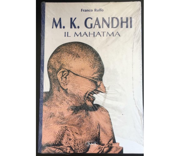 M.K. Gandhi il Mahatma - Franco Ruffo,  B&b - P