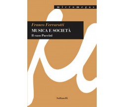 MUSICA E SOCIETÀ Il caso Puccini	 di Franco Ferrarotti,  Solfanelli Edizioni