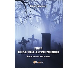 Ma!!! Cose dell’altro mondo	 di Anna Catanzaro,  2014,  Youcanprint