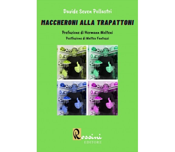 Maccheroni alla Trapattoni - Davide Seven Pollastri - Rossini, 2022