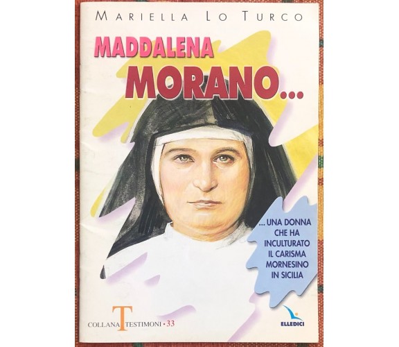 Maddalena Morano. Una donna che ha inculturato il carisma mornesino in Sicilia.	