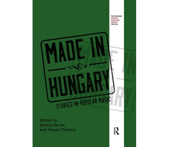 Made In Hungary - Emília Barna - Routledge, 2019