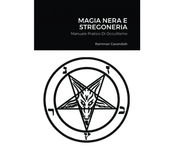 Magia Nera e Stregoneria - Rainman Cavendish - Lulù.com, 2022