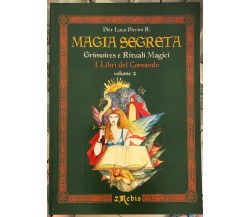 Magia Segreta - Volume 2. Grimoires e Rituali Magici - I Libri del Comando	 di P