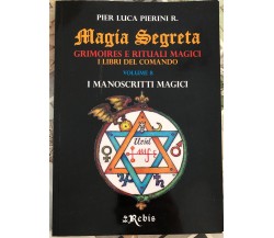 Magia Segreta - Volume 8. Grimoires e rituali magici i libri del comando di Pie