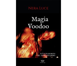 Magia Voodoo. Il Culto segreto del Serpente Nero di Nera Luce, 2021, Blackdia