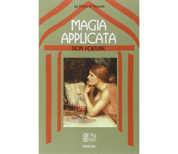 Magia applicata - Dion Fortune - Venexia, 2004