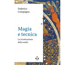 Magia e tecnica - Federico Campagna - Tlon, 2021