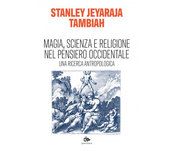 Magia, scienza e religione nel pensiero occidentale - Stanley Jeyaraja Tambiah