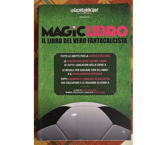 Magic Libro. Il libro del vero fantacalcista di Diego Antonelli, 2012, La Gaz