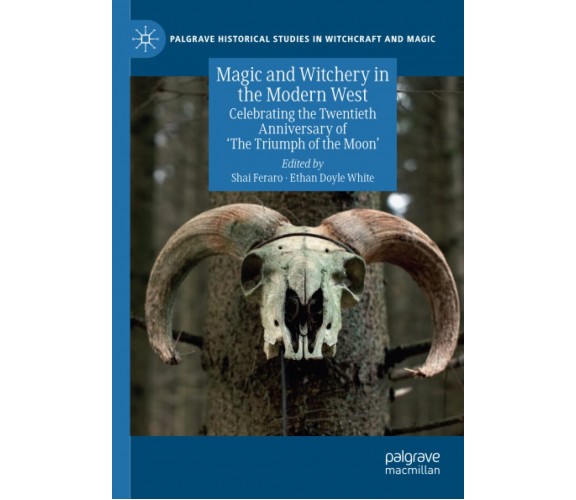 Magic and Witchery in the Modern West -  Shai Feraro - Palgrave, 2020