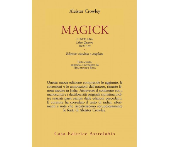 Magick. Liber ABA. Libro quattro. Parti I-III - Aleister Crowley - 2021