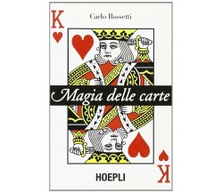 Magie delle carte - Carlo Rossetti - Hoepli, 2007