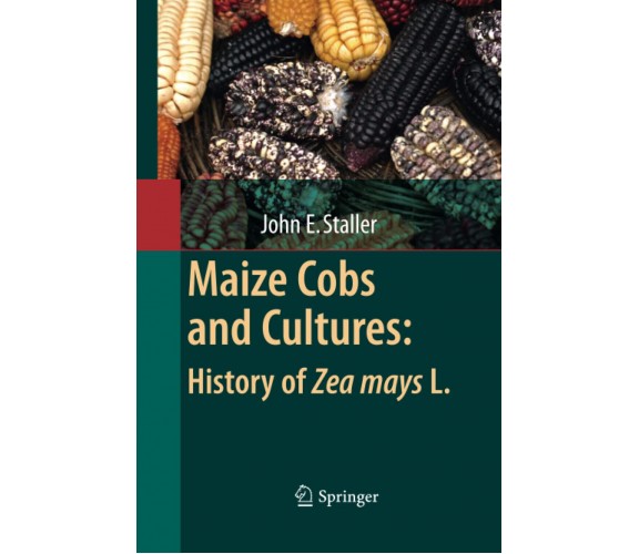 Maize Cobs and Cultures: History of Zea mays L. - Springer, 2014