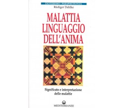 Malattia, linguaggio dell'anima - Rüdiger Dahlke - Edizioni Mediterranee, 1996