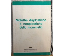 Malattie displastiche e neoplatische della mammella di Aa.vv.,  1974,  Edizioni 