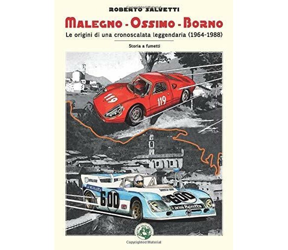 Malegno-Ossimo-Borno.Le origini di una cronoscalata leggendaria (1964-1988)-2013