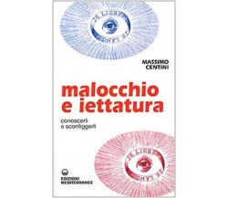 Malocchio e iettatura - Massimo Centini - Edizioni Mediterranee, 2002