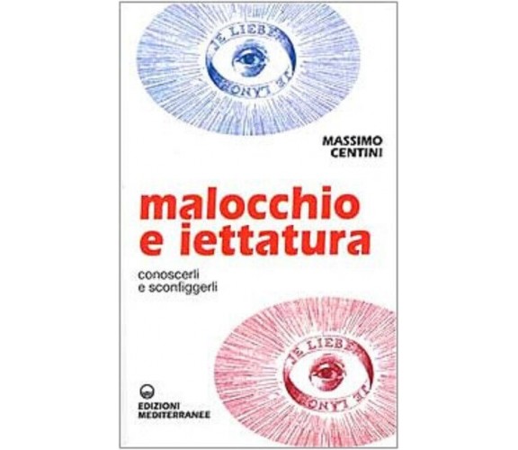 Malocchio e iettatura - Massimo Centini - Edizioni Mediterranee, 2002