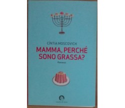 Mamma, perché sono grassa? - Cíntia Moscovich - Cavallo di Ferro,2009 - A