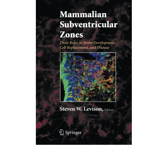 Mammalian Subventricular Zones - Steve Levison - Springer, 2014