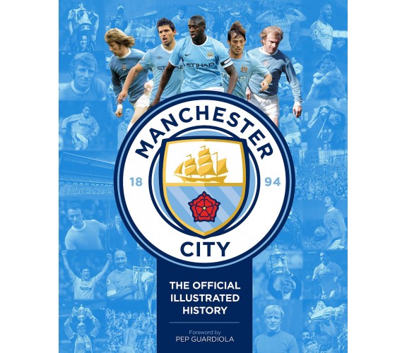 Manchester City: The Official Illustrated History - Clayton - CARLTON PUB, 2019