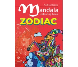 Mandala Colouring Book - Zodiac	 di Andrea Bodino,  2020,  Youcanprint