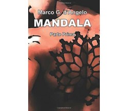 Mandala Parte Prima di Marco D’Angelo,  2019,  Indipendently Published