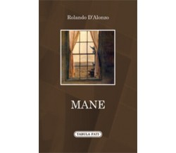 Mane di Rolando D’Alonzo, 2018, Tabula Fati