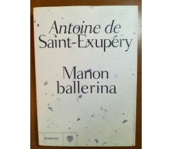 Manon ballerina - Antoine e Saint-Exupery - Bompiani - 2008- M