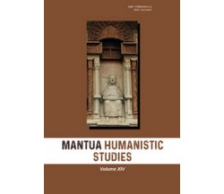 Mantua humanistic studies	 di G. Pasta,  2021,  Youcanprint