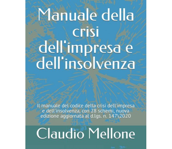 Manuale Della Crisi Dell’impresa e Dell’insolvenza Il Manuale Del Codice Della C