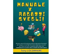 Manuale X Ragazzi Svegli. Percorso smart di Crescita personale ed educazione fin