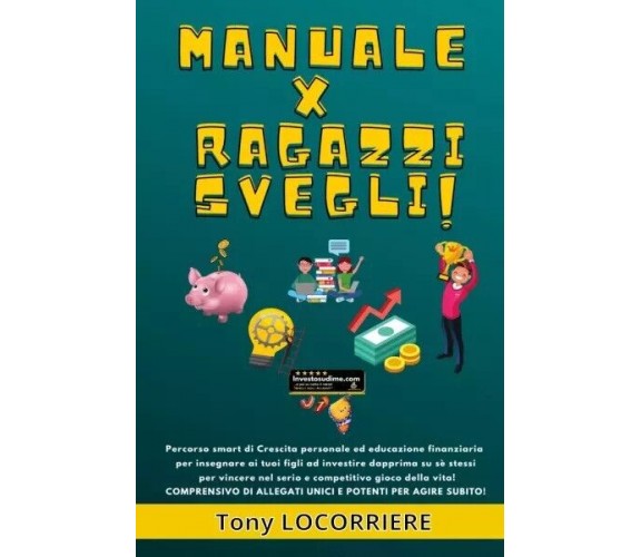 Manuale X Ragazzi Svegli. Percorso smart di Crescita personale ed educazione fin