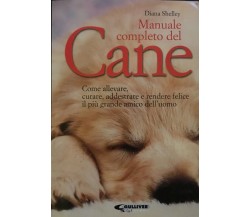 Manuale completo del Cane - Diana Shelley,  Gulliver Libri - P