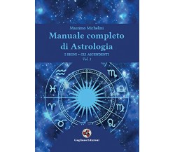 Manuale completo di astrologia vol.1 -Massimo Michelini - Gagliano, 2021