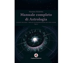 Manuale completo di astrologia vol.2 - Massimo Michelini - Gagliano, 2021