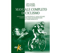 Manuale completo di ciclismo - Hans Van Dijk, Ron Van Megen, Guido Vroemen-2018