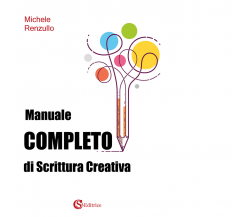 Manuale completo di scrittura creativa - Michele Renzullo - CSA, 2021