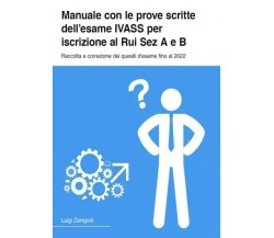 Manuale con le prove scritte dell’esame IVASS per iscrizione al Rui Sez A e B. R