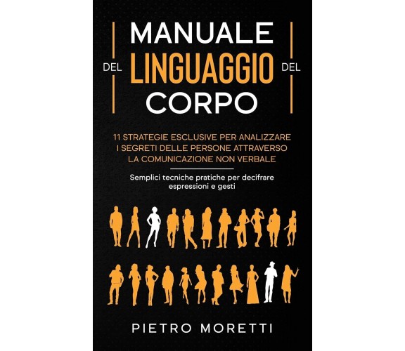 Manuale del Linguaggio del Corpo 11 strategie esclusive per analizzare i segreti