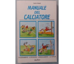 Manuale del calciatore - Luca Mauri - La Spiga - 1992 - G