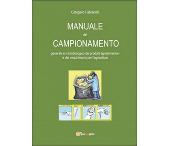 Manuale del campionamento generale e microbiologico dei prodotti agroalimentari 