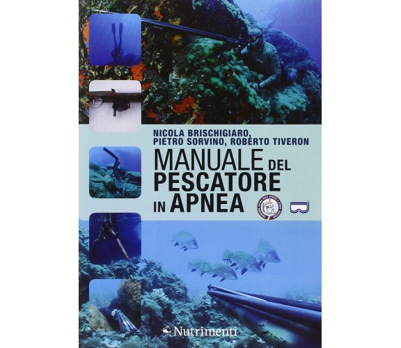 Manuale del pescatore in apnea - Nutrimenti, 2012