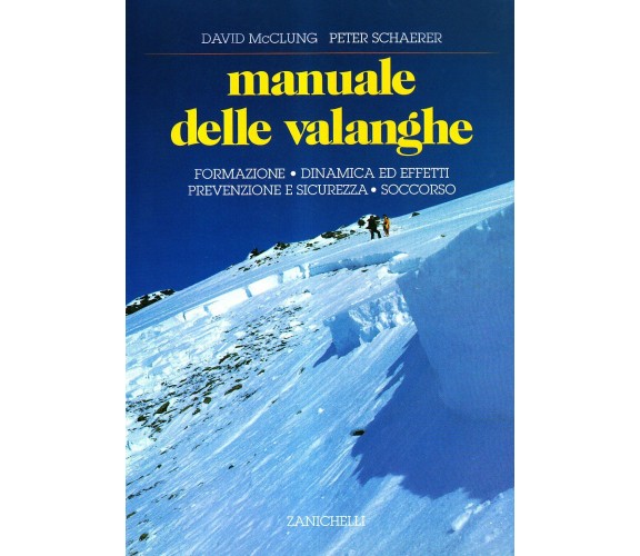 Manuale delle valanghe - David McClung, Peter Schaerer - Zanichelli, 1996