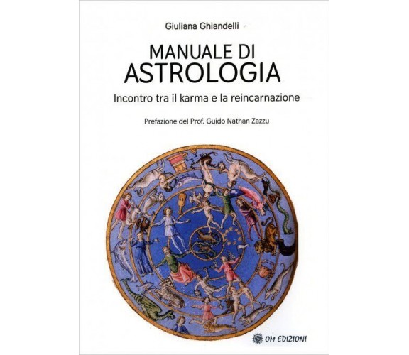 Manuale di Astrologia. Incontro tra il karma e la reincarnazione di Giuliana Ghi