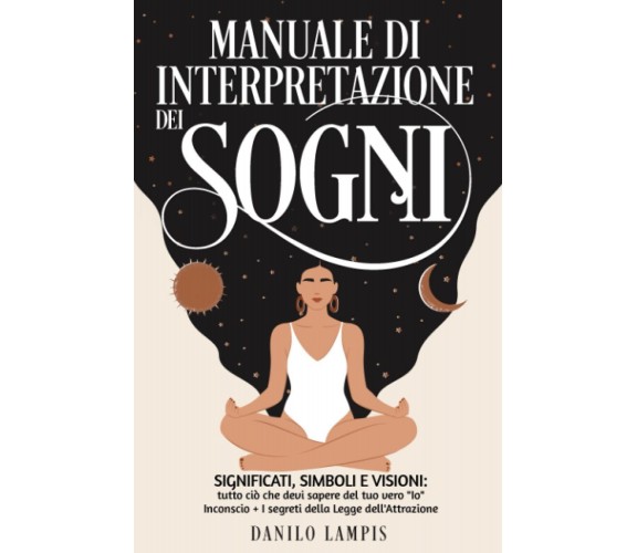 Manuale di Interpretazione dei Sogni - Danilo Lampis - ‎Independently, 2022