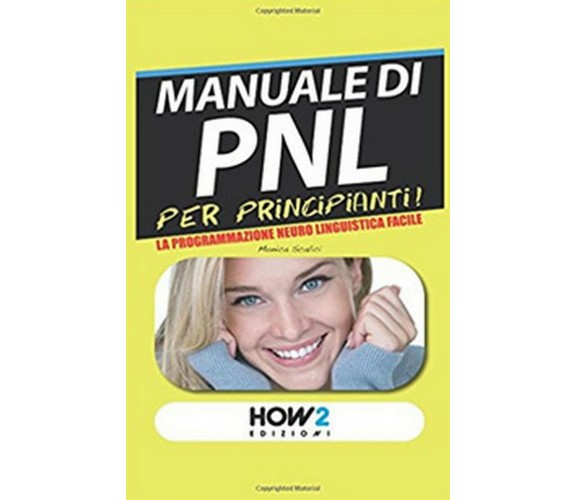 Manuale di PNL per principianti! La programmazione neuro linguistica facile