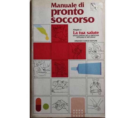 Manuale di Pronto soccorso di Aa.vv., 1984, Armando Curcio Editore