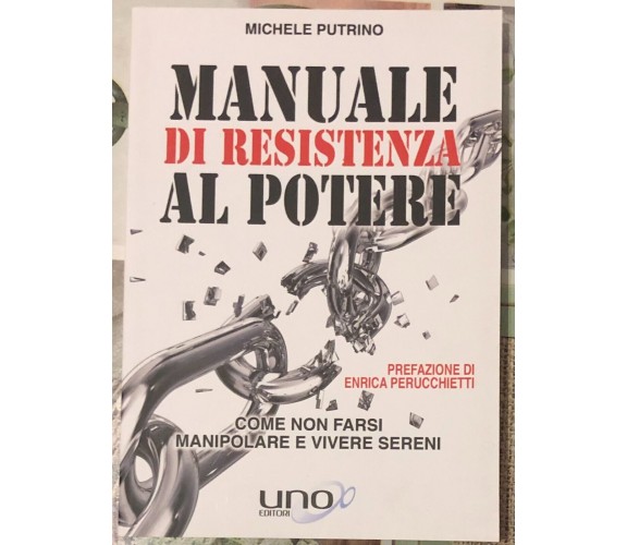 Manuale di Resistenza al Potere. Come non farsi manipolare e vivere sereni di M